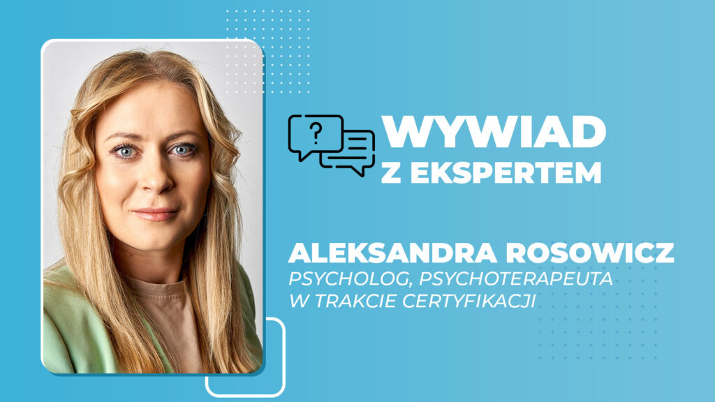 Aleksandra Rosowicz wywiad