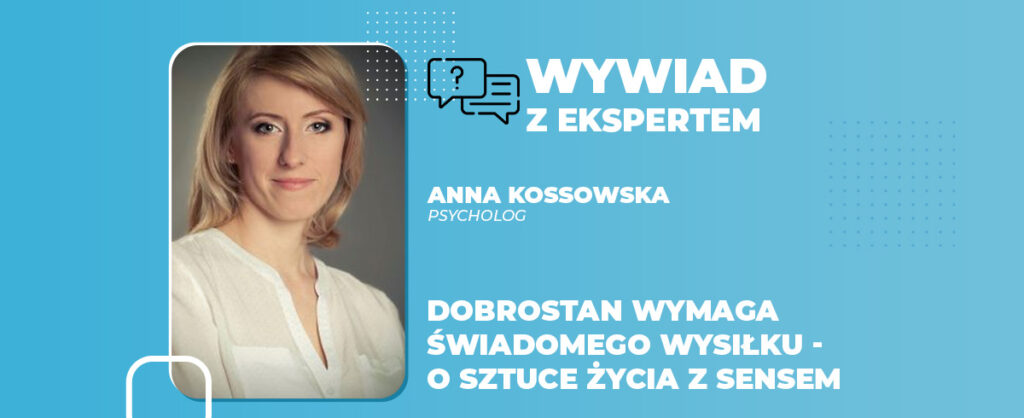 Dobrostan wymaga świadomego wysiłku o sztuce życia z sensem