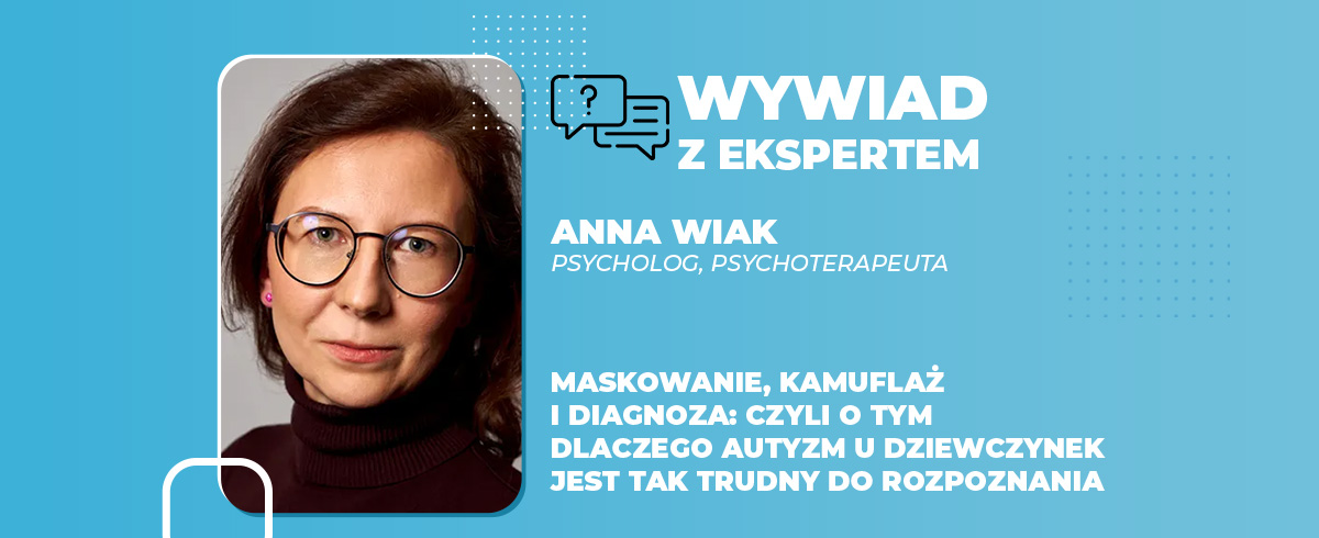 Maskowanie, kamuflaż i diagnoza czyli o tym dlaczego autyzm u dziewczynek jest tak trudny do rozpoznania