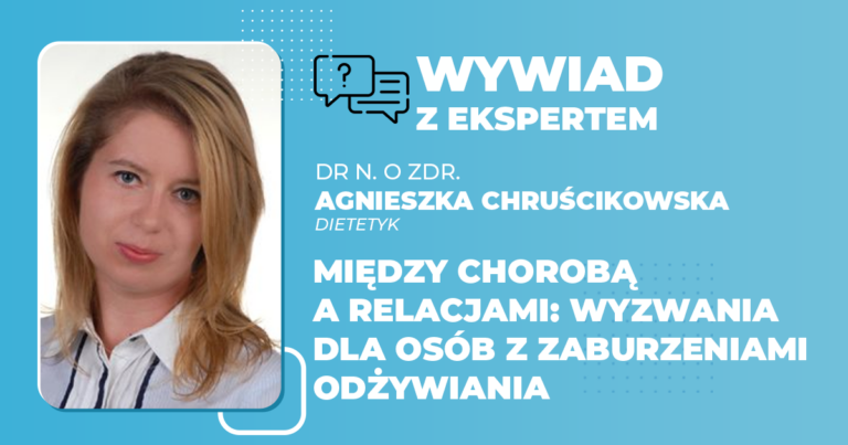 Między chorobą a relacjami wyzwania dla osób z zaburzeniami odżywiania