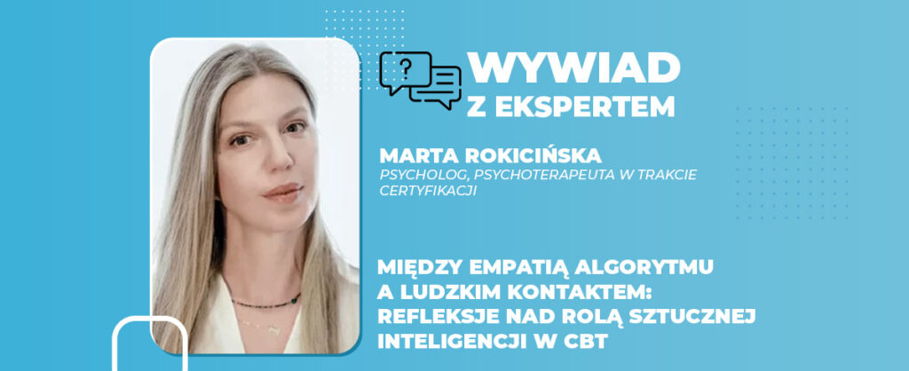 Między empatią algorytmu a ludzkim kontaktem refleksje nad rolą sztucznej inteligencji w CBT