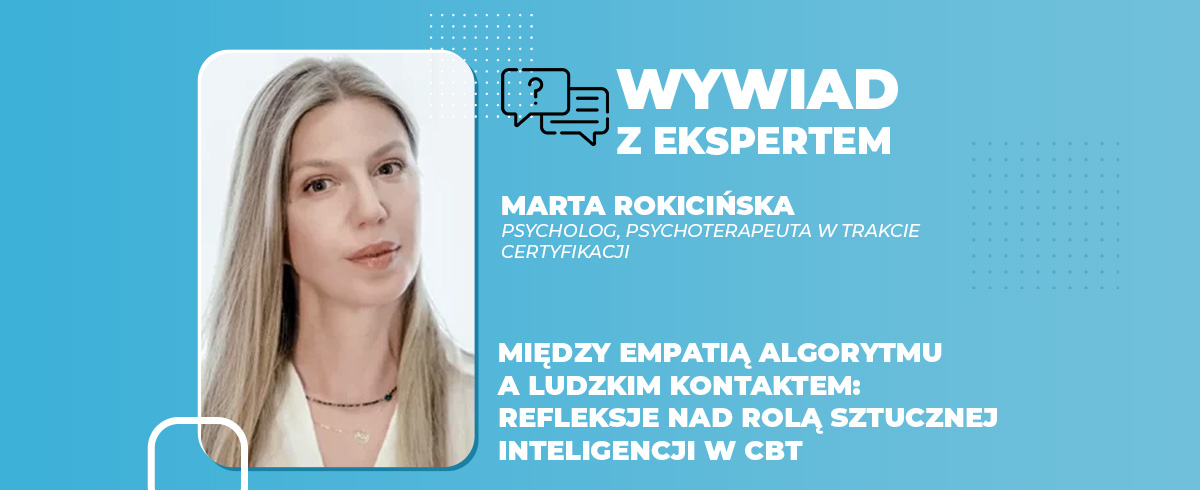 Między empatią algorytmu a ludzkim kontaktem refleksje nad rolą sztucznej inteligencji w CBT