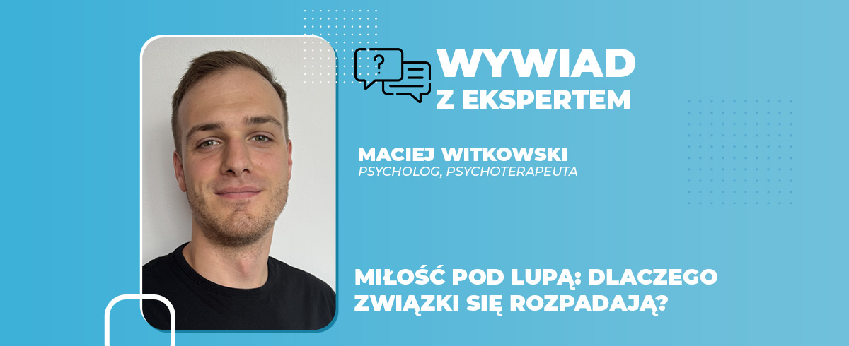 Miłość pod lupą dlaczego związki się rozpadają