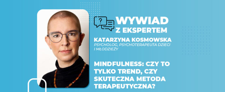 Mindfulness: czy to tylko trend, czy skuteczna metoda terapeutyczna?