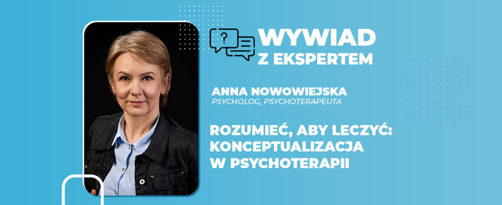 Rozumieć, aby leczyć konceptualizacja w psychoterapii