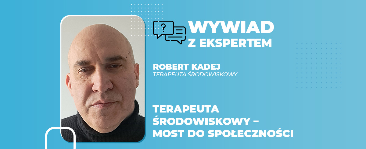 Terapeuta środowiskowy – most do społeczności