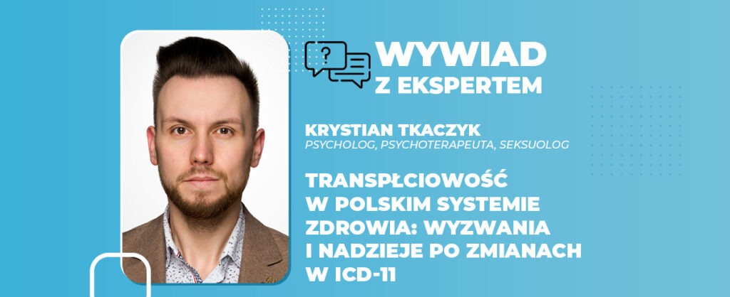 Transpłciowość w polskim systemie zdrowia wyzwania i nadzieje po zmianach w ICD