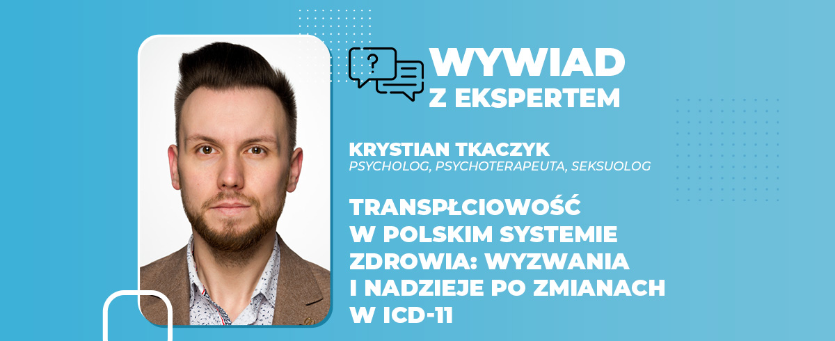 Transpłciowość w polskim systemie zdrowia wyzwania i nadzieje po zmianach w ICD