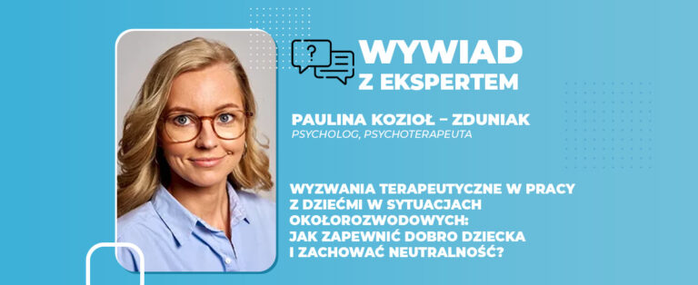 Wyzwania terapeutyczne w pracy z dziećmi w sytuacjach okołorozwodowych