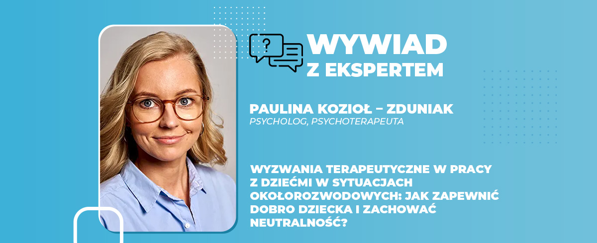 Wyzwania terapeutyczne w pracy z dziećmi w sytuacjach okołorozwodowych