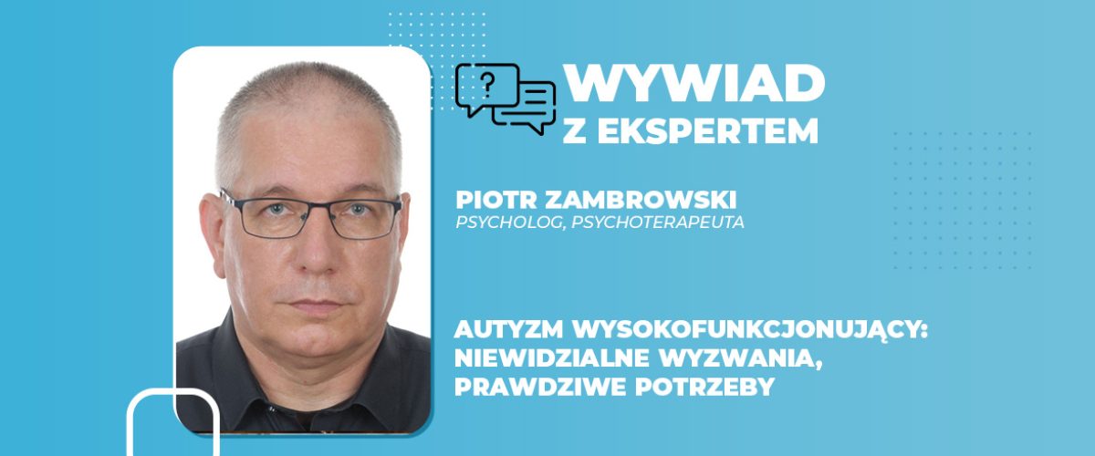 Autyzm wysokofunkcjonujący Niewidzialne wyzwania, prawdziwe potrzeby
