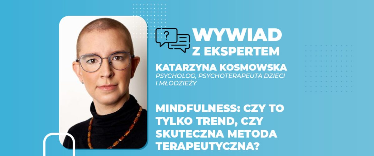 Mindfulness: czy to tylko trend, czy skuteczna metoda terapeutyczna?