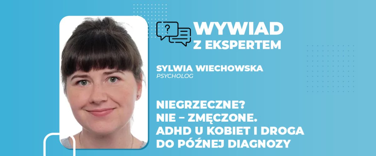 Niegrzeczne Nie – zmęczone. ADHD u kobiet i droga do późnej diagnozy
