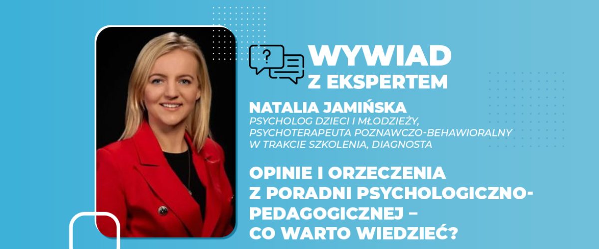 Opinie i orzeczenia z Poradni Psychologiczno pedagogicznej co warto wiedzieć