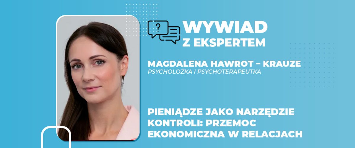 Pieniądze jako narzędzie kontroli przemoc ekonomiczna w relacjach