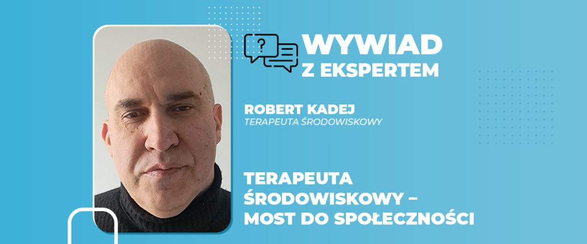 Terapeuta środowiskowy – most do społeczności