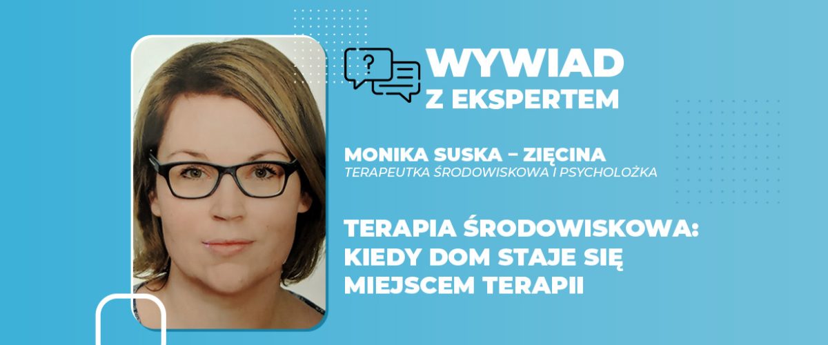 Terapia środowiskowa kiedy dom staje się miejscem terapii