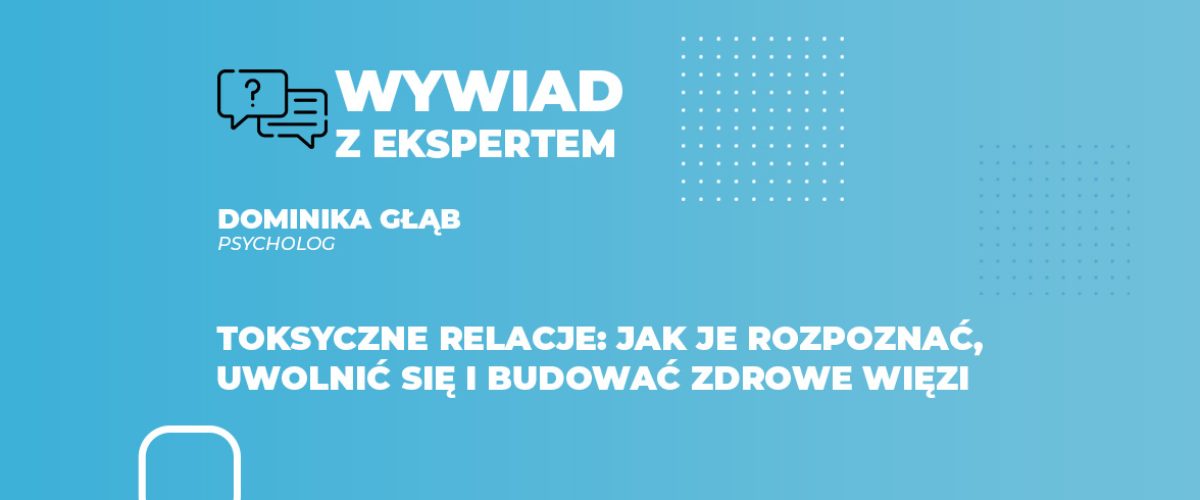 Toksyczne relacje jak je rozpoznać, uwolnić się i budować zdrowe więzi