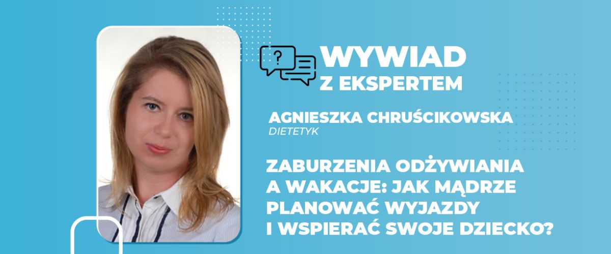 Zaburzenia odżywiania a wakacje jak mądrze planować wyjazdy i wspierać swoje dziecko