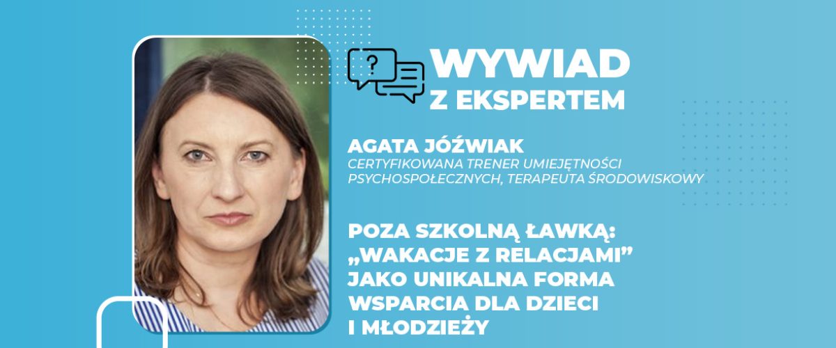 „Wakacje z relacjami” jako unikalna forma wsparcia dla dzieci i młodzieży
