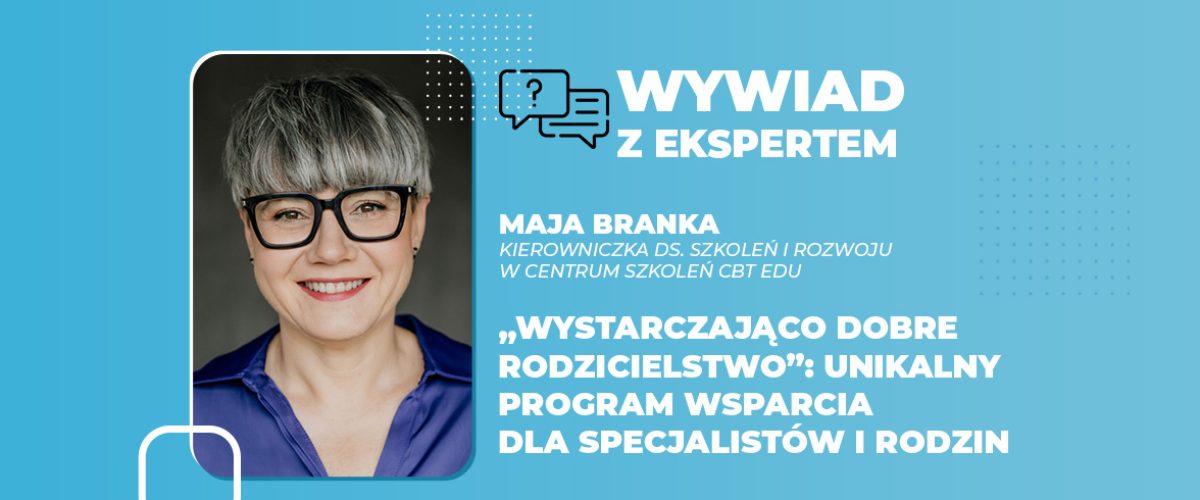 „Wystarczająco dobre rodzicielstwo” unikalny program wsparcia dla specjalistów i rodzin