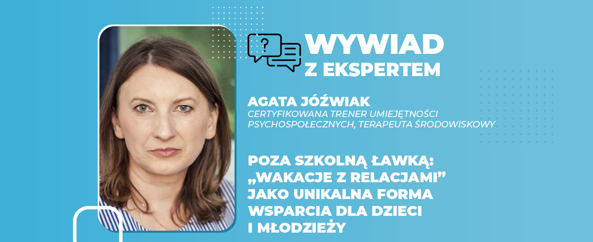 „Wakacje z relacjami” jako unikalna forma wsparcia dla dzieci i młodzieży