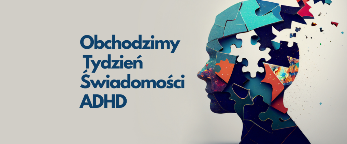 Obchodzimy Tydzień Świadomości ADHD ()