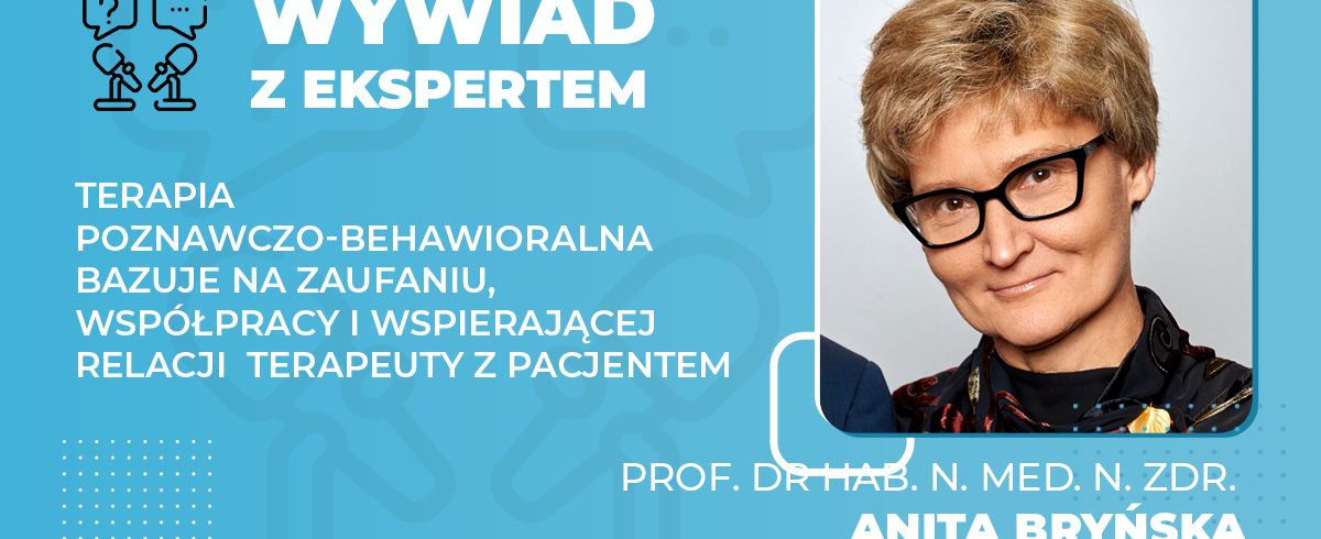 Terapia poznawczo-behawioralna bazuje na zaufaniu, współpracy i wspierającej relacji terapeuty z pacjentem-1